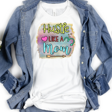 Load image into Gallery viewer, Hustle like a mom shirt, Ladies T shirt, Mom shirt.