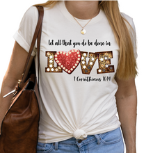 Load image into Gallery viewer, Let all that you do be done in Love Ladies T shirt, Love shirt.
