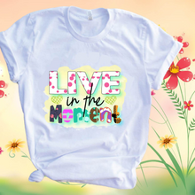 Load image into Gallery viewer, Live in the moment custom made Ladies T shirt