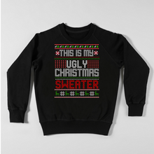 Load image into Gallery viewer, This is my ugly Christmas sweater, Custom sweatshirt, crew neck sweatshirt, Trendy sweatshirt.