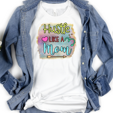 Load image into Gallery viewer, Hustle like a mom shirt, Ladies T shirt, Mom shirt.
