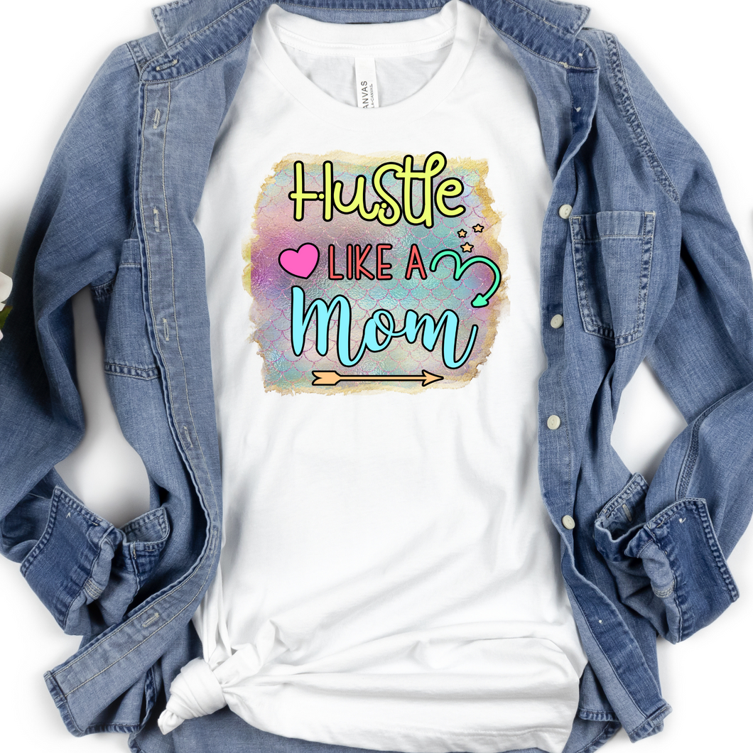 Hustle like a mom shirt, Ladies T shirt, Mom shirt.