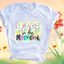 Load image into Gallery viewer, Live in the moment custom made Ladies T shirt
