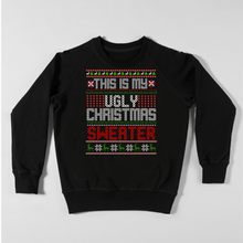 Load image into Gallery viewer, This is my ugly Christmas sweater, Custom sweatshirt, crew neck sweatshirt, Trendy sweatshirt.
