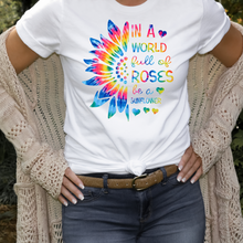 Load image into Gallery viewer, Sunflower Tie Dye Ladies T shirt, In a world full of Roses be a Sunflower.
